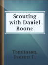 Cover image for Scouting with Daniel Boone